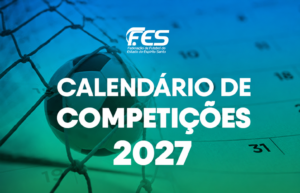 FES publica calend&aacute;rio 2027 do futebol capixaba, com 16 competi&ccedil;&otilde;es &nbsp;
